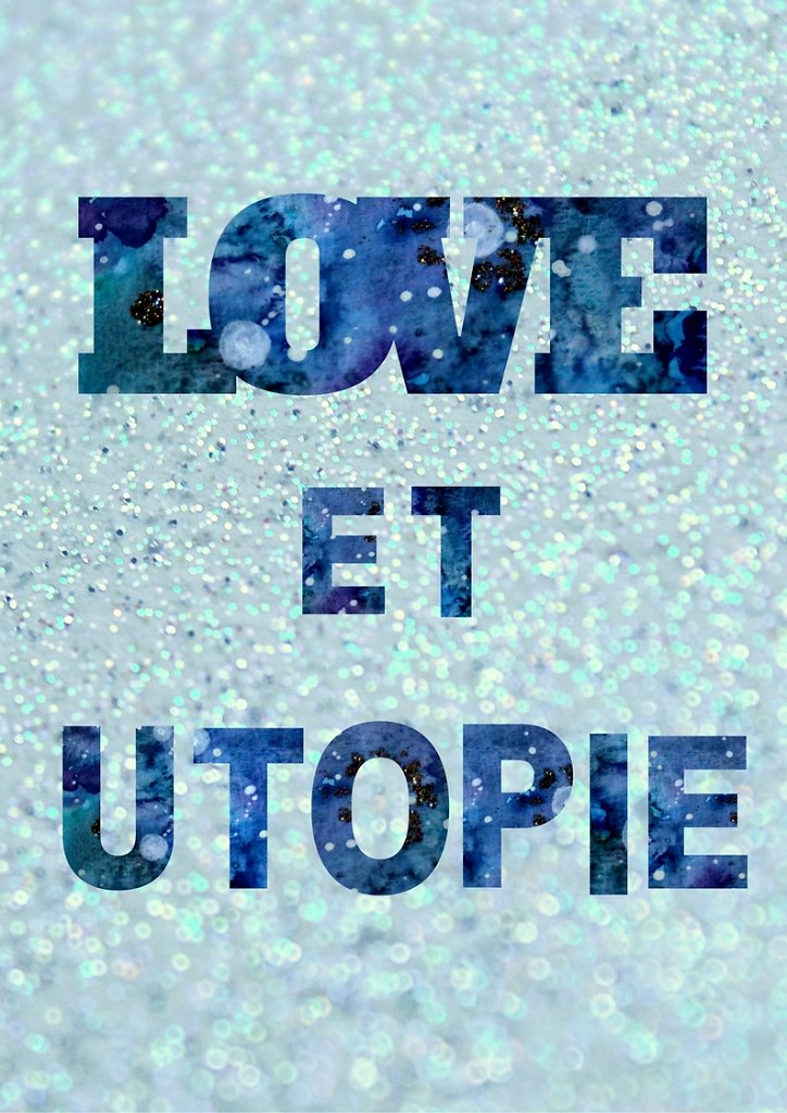 7.   .Love et utopie
